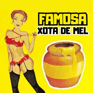 Listen to Famosa Xota de Mel (Explicit) song with lyrics from DJ GN OFICIAL