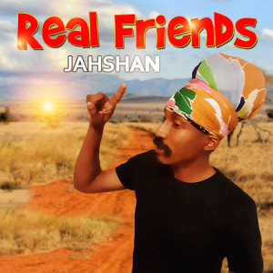 ดาวน์โหลดและฟังเพลง Real Friends พร้อมเนื้อเพลงจาก Jahshan