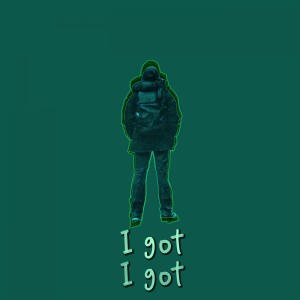 收聽Large Smalls的I got歌詞歌曲