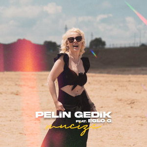 收听Pelin Gedik的Mucize歌词歌曲