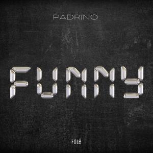 Listen to Funny song with lyrics from Padrino