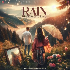 Listen to Rain (Over Memories) song with lyrics from Vibhas Arora