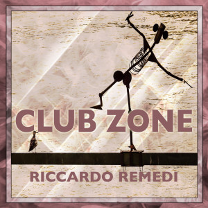 Album Club Zone from Riccardo Remedi