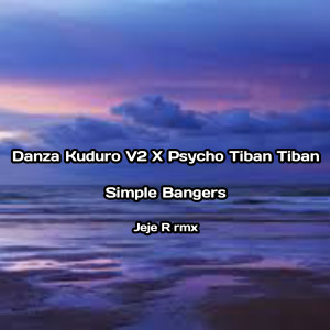 Listen to Danza Kuduro V2 X Psycho Tiban Tiban Simple Bangers song with lyrics from Jeje R rmx