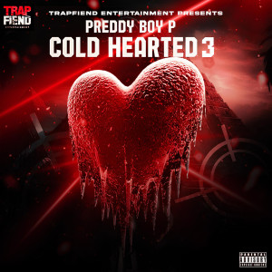 อัลบัม Cold Hearted 3 (Explicit) ศิลปิน Preddy Boy P