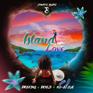 收听DreKing的Island Love歌词歌曲