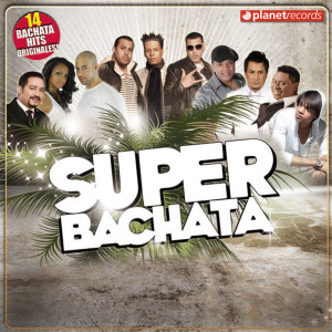 Album Super Bachata (14 Bachata Hits Originales) oleh Various Artists