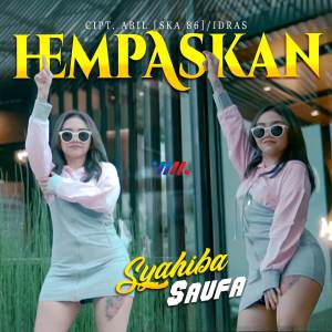 Listen to Hempaskan song with lyrics from Syahiba Saufa