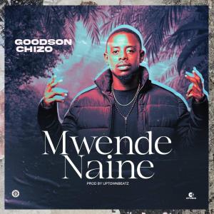 收聽goodson chizo的Mwende naine歌詞歌曲
