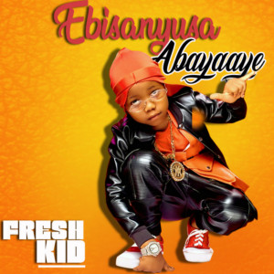 Fresh Kid Ug的專輯Ebisanyusa Abayaaye