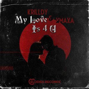 收听Krilldy的My Love Is 4 U歌词歌曲