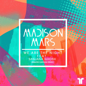 收聽Madison Mars的We Are The Night (Breathe Carolina Remix)歌詞歌曲