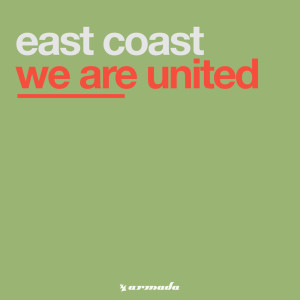 Listen to We Are United (Original Mix) song with lyrics from East Coast