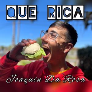 收聽Joaquín Da Rosa的Que Rica歌詞歌曲