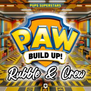 Pups Superstars的專輯Rubble & Crew - Paw Build Up!