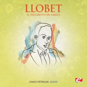 Dakko Petrinjak的專輯Llobet: El Testamento de Amelia (Digitally Remastered)