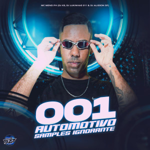 Album 001 AUTOMOTIVO SAMPLES IGNORANTE (Explicit) from mc meno ph
