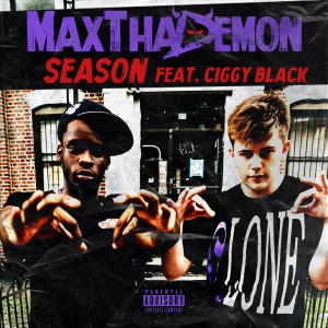 Listen to Season (Explicit) song with lyrics from MaxThaDemon