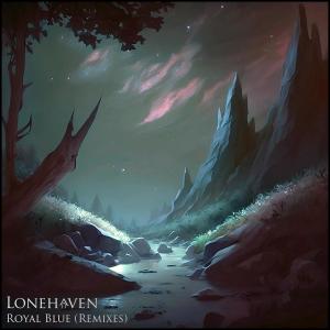 收聽Lonehaven的Royal Blue (feat. Sydney Grimm) (D!EFUSE Remix)歌詞歌曲