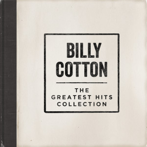 Album The Greatest Hits Collection from Billy Cotton