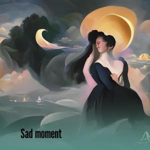 Dengarkan lagu Sad Moment nyanyian Zeo Water dengan lirik