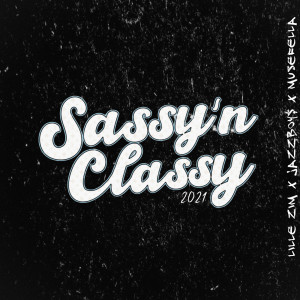 Listen to Sassy’ n Classy 2021 song with lyrics from Musefella