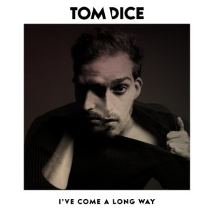 Tom Dice的專輯I'Ve Come A Long Way