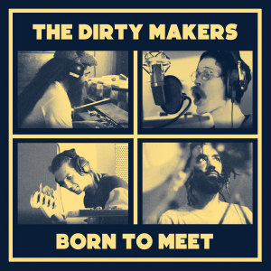 The Dirty Makers的专辑Born To Meet