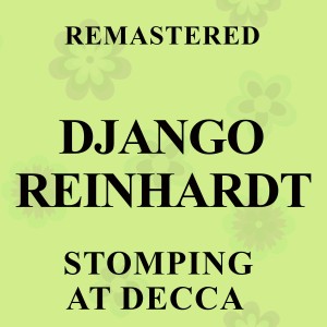 Django Reinhardt的專輯Stomping at Decca (Remastered)