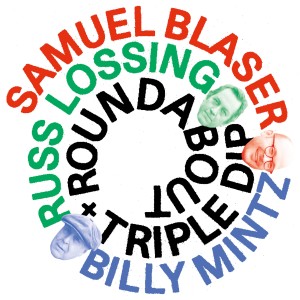 อัลบัม Roundabout / Triple Dip ศิลปิน Samuel Blaser
