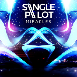Listen to Miracles song with lyrics from Single Pilot