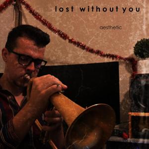 Aesthetic的專輯Lost Without You
