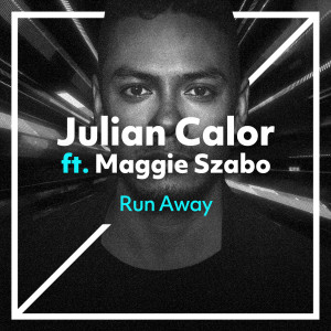 收聽Julian Calor的Run Away (feat. Maggie Szabo)歌詞歌曲