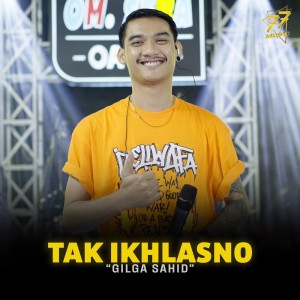 Album Tak Ikhlasno (Cover) oleh Gilga Sahid