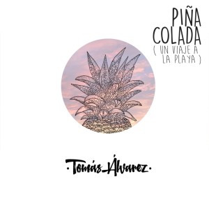 Listen to Piña Colada song with lyrics from Tomás Alvarez