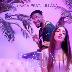 Listen to Relation Toxic song with lyrics from 13 Kara