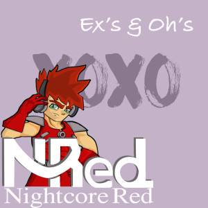 Listen to Ex's & Oh's song with lyrics from Nightcore Red
