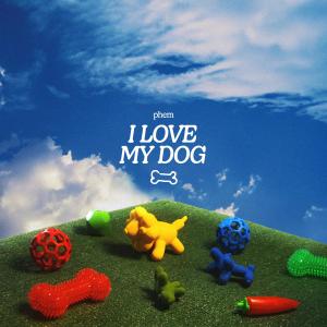 Album i love my dog from Phem