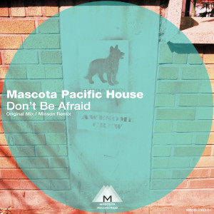 Album Don't Be Afraid from Mascota Pacific House