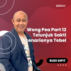 Wong Pea Part 12 Telunjuk Sakti Scenarionya Tebel dari Rudi Sipit