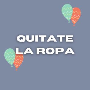 Quitate La Ropa