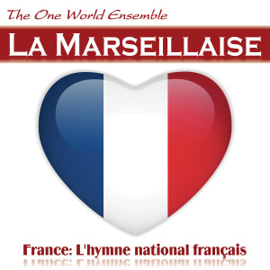 收聽The One World Ensemble的La Marseillaise歌詞歌曲