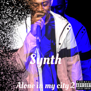 Album Alone in My City 2 (Explicit) oleh Synth
