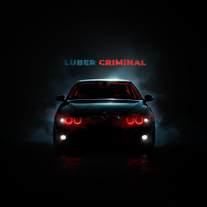Album CRIMINAL (Explicit) oleh Luber