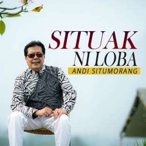 收聽Andi Situmorang的Situak Ni Loba歌詞歌曲