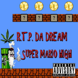 Dengarkan Super Mario High (Explicit) lagu dari R.T.P. DA DREAM dengan lirik