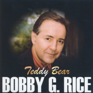 收聽Bobby G. Rice的Teddy Bear歌詞歌曲