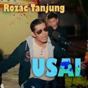Listen to USAI song with lyrics from Rozac Tanjung