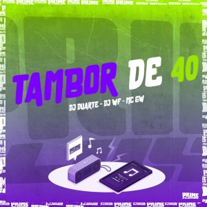 Listen to Tambor de 40 (Explicit) song with lyrics from DJ Duarte