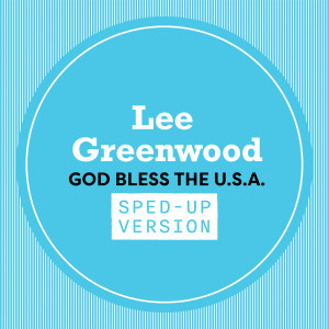 Lee Greenwood的專輯God Bless The U.S.A. (Sped Up)